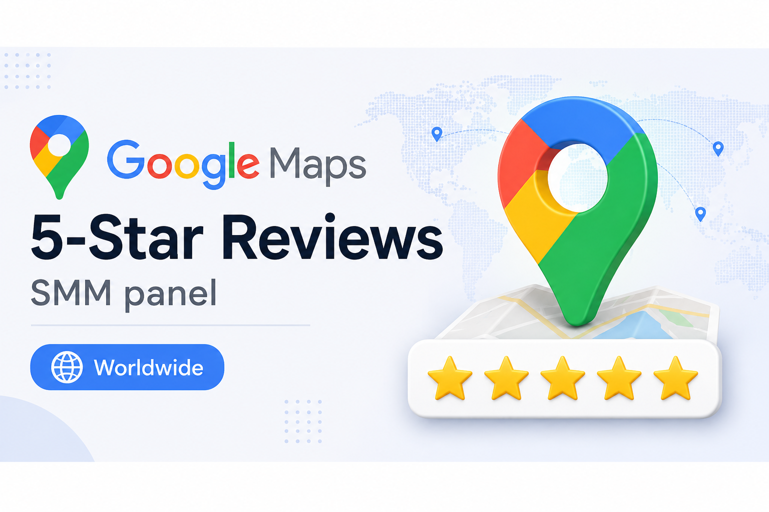 Google Maps 5-Star Reviews SMM panel - Worldwide